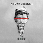 Ego Kill Talent - My Own Deceiver (CDS)