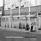 Normil Hawaiians - Dark World (79-81)