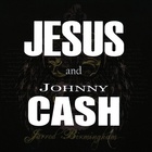 Jarrod Birmingham - Jesus & Johnny Cash