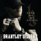 Brantley Gilbert - Read Me My Rights