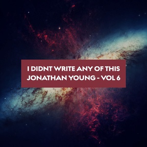 I Didn't Write Any Of This Vol. 6