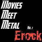 Erock - Movies Meet Metal Vol. 1