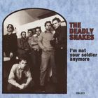 The Deadly Snakes - I'm Not Your Soldier Anymore