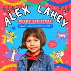 Alex Lahey - Merry Christmas (I Don't Want To Fight Tonight) (CDS)