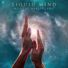 Liquid Mind - Musical Healthcare