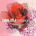 Beautiful Garbage (20Th Anniversary Deluxe Edition) CD1