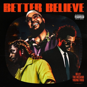 Better Believe (With The Weeknd & Young Thug) (CDS)