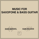 Music For Saxofone & Bass Guitar (With Sam Wilkes)
