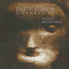 Death Cube K - Disembodied