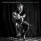 Steve Marriner - Hope Dies Last