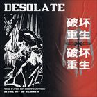 Desolate - The Fate Of Destruction Is The Joy Of Rebirth (EP)