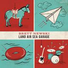 Brett Newski - Land Air Sea Garage (Deluxe Remaster)
