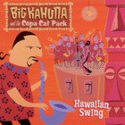 Big Kahuna And The Copa Cat Pack - Hawaiian Swing