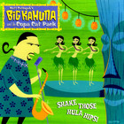 Big Kahuna And The Copa Cat Pack - Shake Those Hula Hips