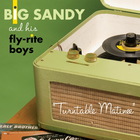 Big Sandy And His Fly-Rite Boys - Turntable Matinee