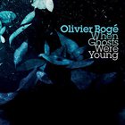 Olivier Boge - When Ghosts Were Young