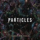 A Great Big World - Particles
