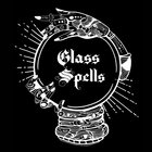 Glass Spells - Glass Spells