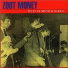 Zoot Money's Big Roll Band - Fully Clothed & Naked