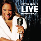 Patti Labelle - Live In Washington, D.C.