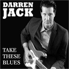 Darren Jack - Take These Blues