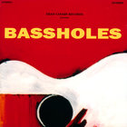 Bassholes - Bassholes