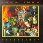Inka Inka - Reconsider