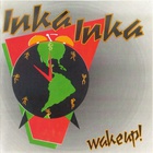 Inka Inka - Wake Up