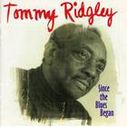 tommy ridgley - Since The Blues Began