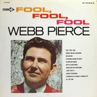 Webb Pierce - Fool, Fool, Fool (Vinyl)