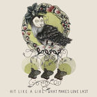 Hit Like A Girl - What Makes Love Last