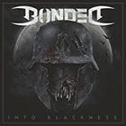 Bonded - Into Blackness (Expanded Edition)