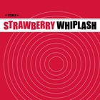 Strawberry Whiplash - Hits In The Car