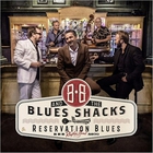 B.B. & The Blues Shacks - Reservation Blues