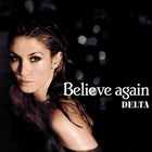 Delta Goodrem - Believe Again (CDS)