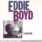 Eddie Boyd - A Sad Day (Reissue 1992)