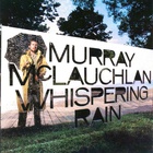 Murray Mclauchlan - Whispering Rain (Vinyl)