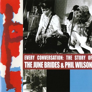 Every Conversation: The Story Of June Brides & Phil Wilson CD2