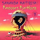 Sananda Maitreya - Pandora's Playhouse CD1