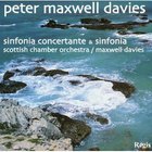 Peter Maxwell Davies - Sinfonia Concertante & Sinfonia