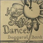 Doggerel Bank - Mister Skillicorn Dances (Vinyl)