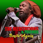The Meditations - Smile Again (With Friends)