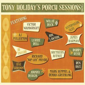 Tony Holiday's Porch Sessions Vol. 2