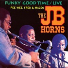 The J.B.'s - Funky Good Time (Live)