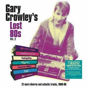 Gary Crowley's Lost 80S Vol. 2 CD1