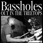 Bassholes - Out In The Treetops (EP)