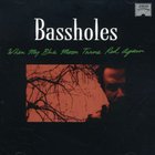 Bassholes - When My Blue Moon Turns Red Again