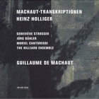 Heinz Holliger - Transkriptionen (With Guillaume De Machaut)