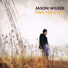Jason Wilber - King For A Day