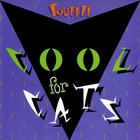 Squeeze - Cool For Cats (Remastered 2021)